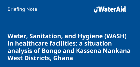 wash-in-healthcare-facilities-in-ghana (WaterAid)